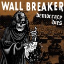 WALL BREAKER-Democracy Dies LP