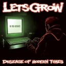 LETS GROW-Disease Of Modern Times CD