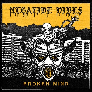 NEGATIVE VIBES-Broken Mind LP