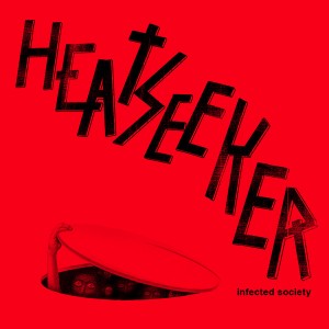 HEATSEEKER-Infected Society LP