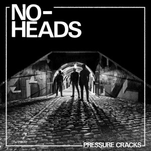 NO-HEADS-Pressure Cracks LP