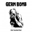 GERM BOMB-Gist Sucked Out LP