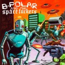 B.POLAR AND THE SPACE FUCKER-s/t 7''