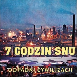 7 GODZIN SNU-Odpadki Cywilizacji LP