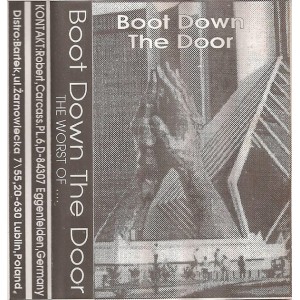 BOOT DOWN THE DOOR-The Worst Of... MC
