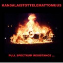 KANSALAISTOTTELEMATTOMUUS-Full Spectrum Resistance... CD
