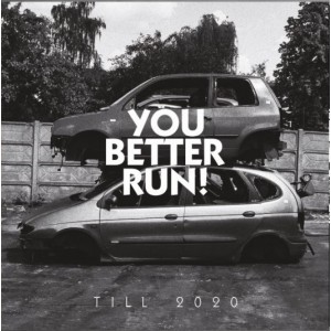 YOU BETTER RUN!-Till 2020 LP
