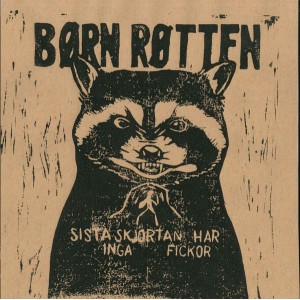 BORN ROTTEN-Sista Skjortan Har Inga Fickor 7''