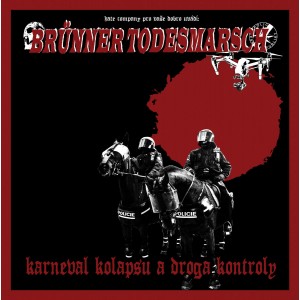 BRUNNER TODESMARSCH-Karneval Kolapsu A Droga Kontroly 7''