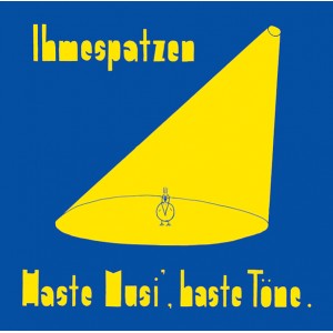 IHMESPATZEN-Haste Musi, Haste Töne LP