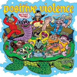 POSITIVE VIOLENCE-No Such Thing! CD