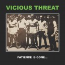 VICIOUS THREAT-Patience Is Gone... LP