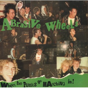 ABRASIVE WHEELS-When The Punks Go Marching In! LP