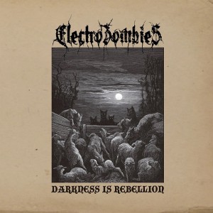 ELECTROZOMBIES-Darkness Is Rebellion LP