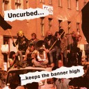 UNCURBED-...Keeps The Banner High LP