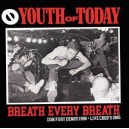 YOUTH OF TODAY-Breath Every Breath - Don Fury Demos 1986 + Live CBGB'S 1985 LP