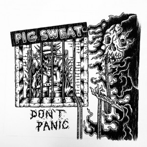 PIG SWEAT-Don't Panic LP