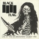 BLACK FLAG-Live At ,,The On Broadway'' 23 July 1982 LP