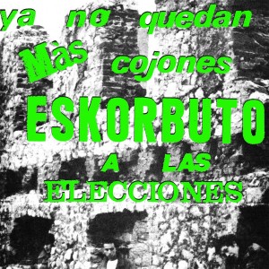ESKORBUTO-Ya No Quedan Más Cojones, Eskorbuto A Las Elecciones LP