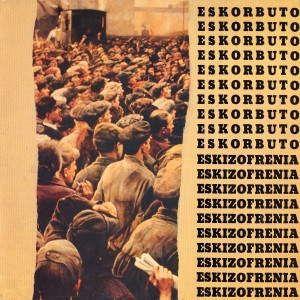 ESKORBUTO-Eskizofrenia LP