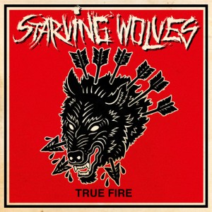 STARVING WOLVES-True Fire LP