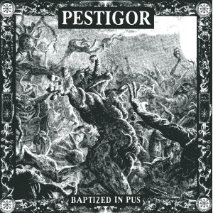 PESTIGOR-Baptized In Pus LP