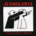 JUGOSŁAWIA-W Połowie Drogi CD