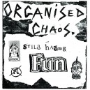 ORGANIZED CHAOS-Still Having Fun LP