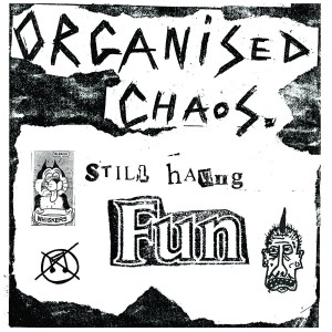 ORGANIZED CHAOS-Still Having Fun LP