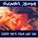 SENSA YUMA-Every Day's Your Last Day 7''