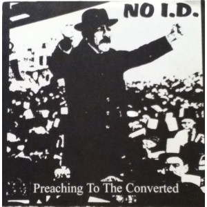 NO I.D.-Preaching To The Converted 7''
