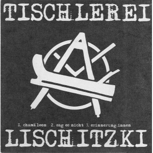 TISCHLEREI LISCHITZKI-s/t 7''