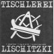 TISCHLEREI LISCHITZKI-s/t 7''