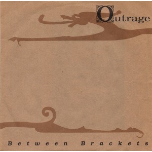 OUTRAGE-Between Brackets 7''