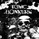 TOXIC BONKERS-Demo CD