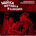 WAŃKA WSTAŃKA & THE LUDOJADES-Mielonka Rzeszowska LP