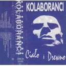 KOLABORANCI-Ciało I Drewno MC