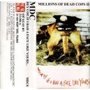 MDC-Hey Cop!!! If I Had A Face Like Yours... MC