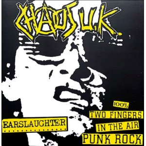 CHAOS UK-Earslaughter / 100% Two Fingers In The Air Punk Rock LP