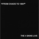 4 SKINS-From Chaos To 1984 LP