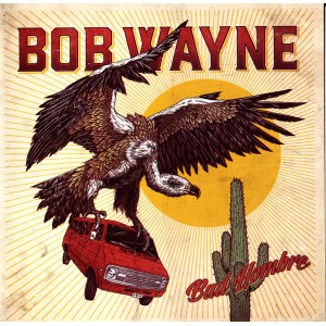 BOB WANE-Bad Hombre CD