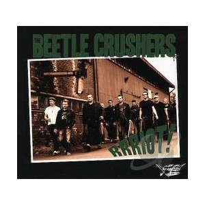 THE BEETLE CRUSHERS-Rrriot! CD