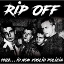 RIP OFF-1982... Io Non Voglio Polizia LP