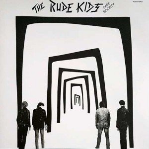 THE RUDE KIDS-Safe Society LP
