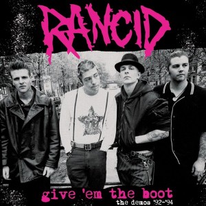 RANCID-Give'em The Boot - The Demos '92-'94 LP