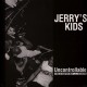 JERRY'S KIDS-Uncontrolable: This Is Boston Not L.A. Sessions LP