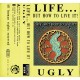 LIFE... BUT HOW TO LIFE IT?-Ugly MC