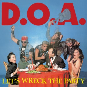 D.O.A.-Let’s Wreck The Party LP