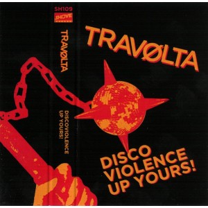 TRAVOLTA-Discoviolence Up Yours! MC
