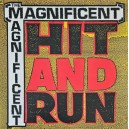 MAGNIFICENT-Hit And Run LP